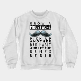 Moustache and bad habits Crewneck Sweatshirt